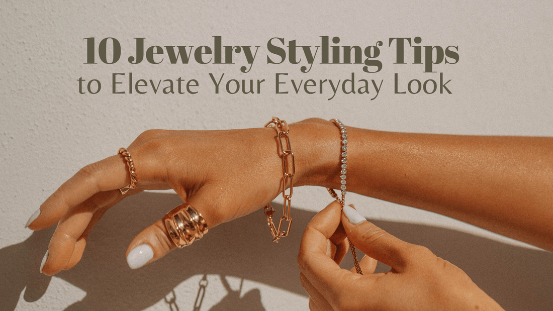 10 Jewelry Styling Tips to Elevate Your Everyday Look
